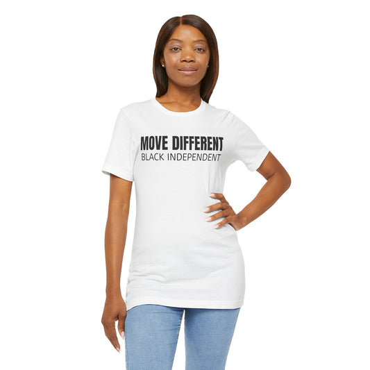 "MOVE DIFFERENT - Black Independent" Jersey Short Sleeve Tee